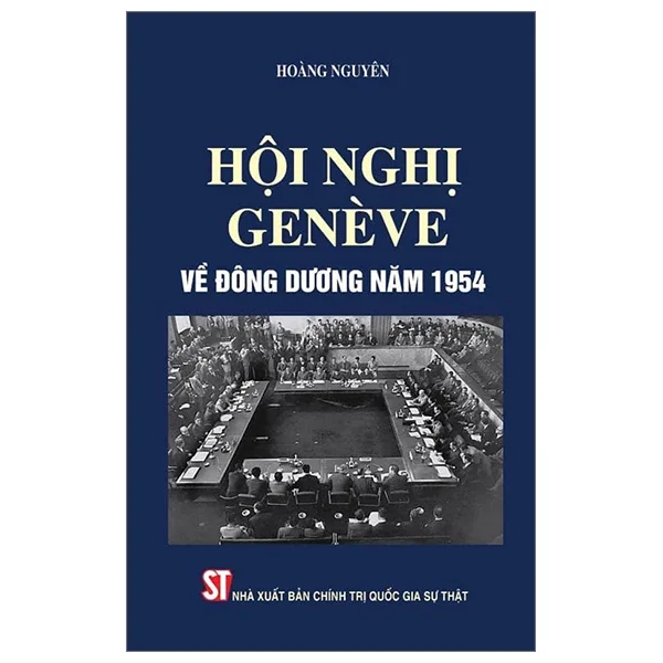 Hội Nghị Geneve Về Đông Dương Năm 1954 - Hoàng Nguyên