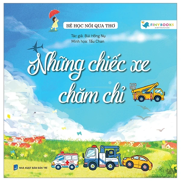 Bé Học Nói Qua Thơ - Những Chiếc Xe Chăm Chỉ - Bùi Hồng Nụ