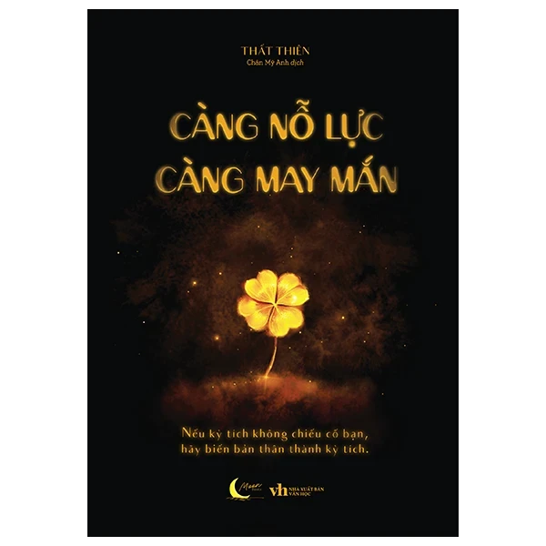 Càng Nỗ Lực Càng May Mắn - Thất Thiên