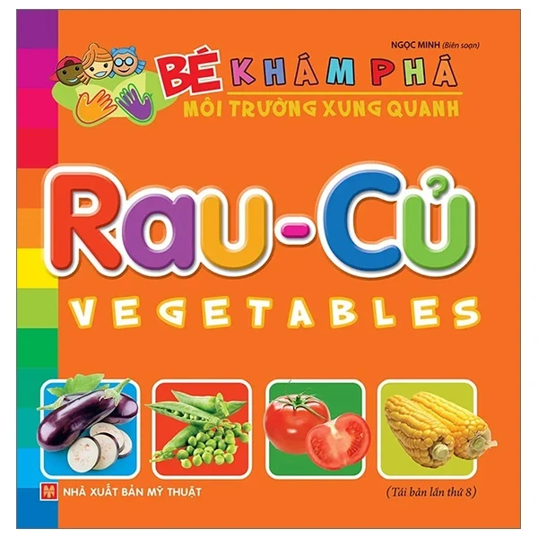 Bé Khám Phá Môi Trường Xung Quanh: Rau Củ - Vegetables - Ngọc Minh