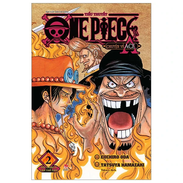 Tiểu Thuyết One Piece - Chuyện Về Ace - Tập 2: Nổi Danh Ở Tân Thế Giới - Eiichiro Oda, Tatsuya Hamazaki