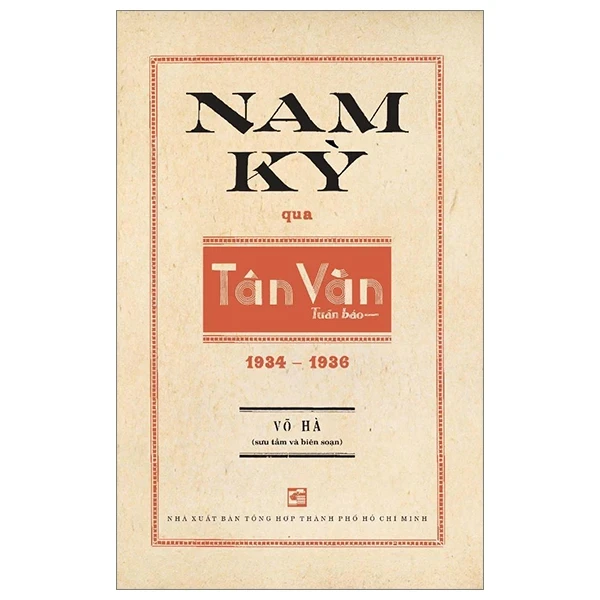 Nam Kỳ Qua Tân Văn Tuần Báo (1934-1936) - Võ Hà