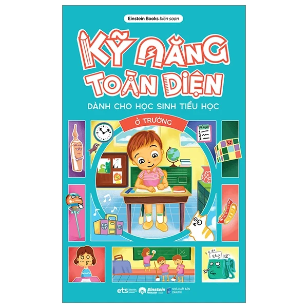 Kỹ Năng Toàn Diện Dành Cho Học Sinh Tiểu Học - Ở Trường - Einstein Books