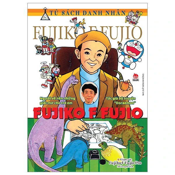 Tủ Sách Danh Nhân - Fujiko F Fujio - Người Vẽ Nên Những Giấc Mơ Cho Trẻ Em - Tác Giả Bộ Truyện 