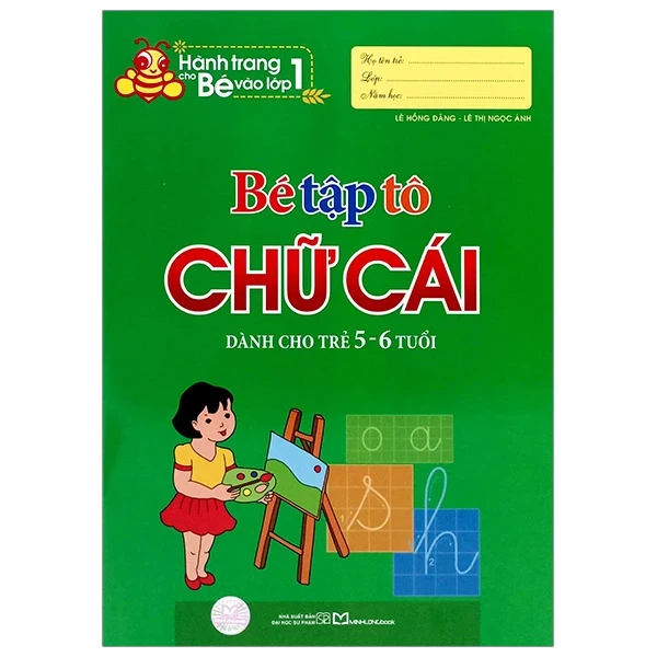 Tủ Sách Hành Trang Cho Bé Vào Lớp 1 - Bé Tập Tô Chữ Cái - Dành Cho Trẻ 5-6 Tuổi (2024) - Lê Hồng Đăng, Lê Thị Ánh Ngọc