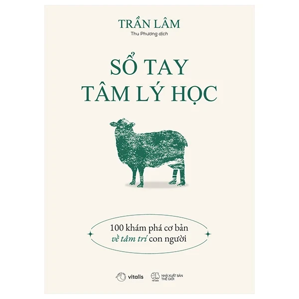 Sổ Tay Tâm Lý Học - 100 Khám Phá Cơ Bản Về Tâm Trí Con Người - Trần Lâm