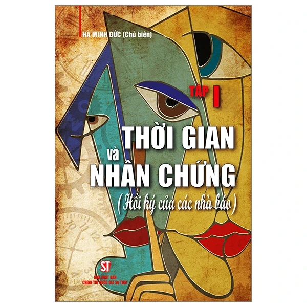 Thời Gian Và Nhân Chứng - Hồi Ký Của Các Nhà Báo - Tập I - Hà Minh Đức