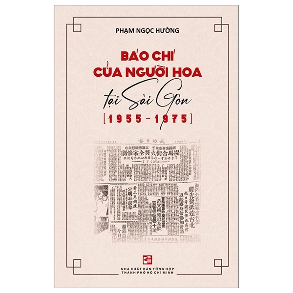 Báo Chí Người Hoa Tại Sài Gòn (1955-1975) - Phạm Ngọc Hường