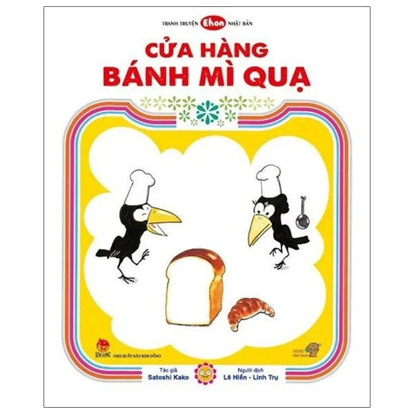 Truyện Tranh Ehon - Cửa Hàng Bánh Mì Quạ (Từ 3 - 6 Tuổi) - Satishi Kako