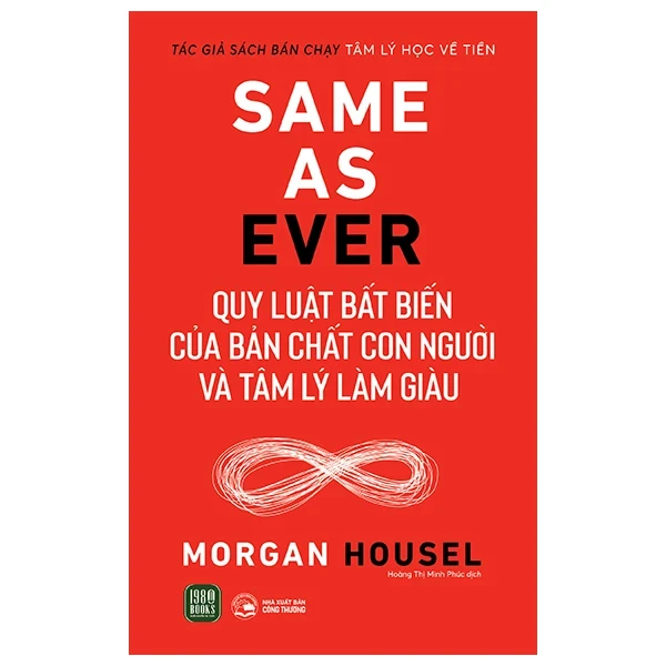 Same As Ever - Quy Luật Bất Biến Về Bản Chất Con Người Và Tâm Lý Làm Giàu - Morgan Housel