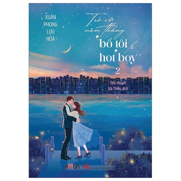 Trở Về Năm Tháng Bố Tôi Là Hot Boy - Tập 2 - Xuân Phong Lựu Hỏa