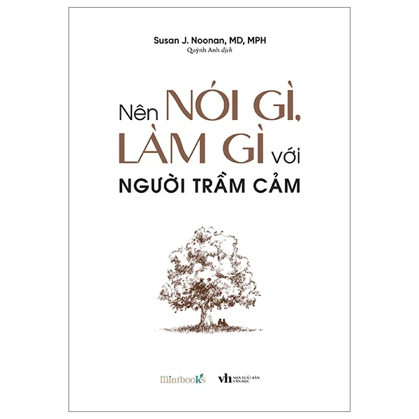 Nên Nói Gì, Làm Gì Với Người Trầm Cảm - Susan J. Noonan, MD, MPH