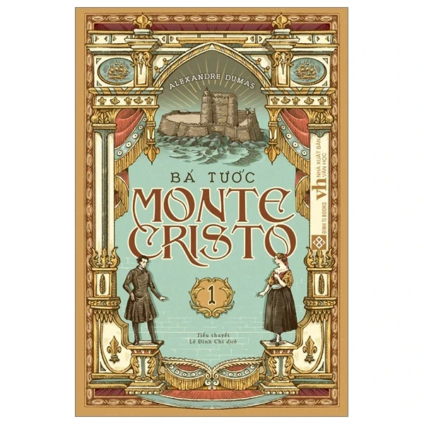 Bá Tước Monte Cristo - Tập 1 - Alexandre Dumas