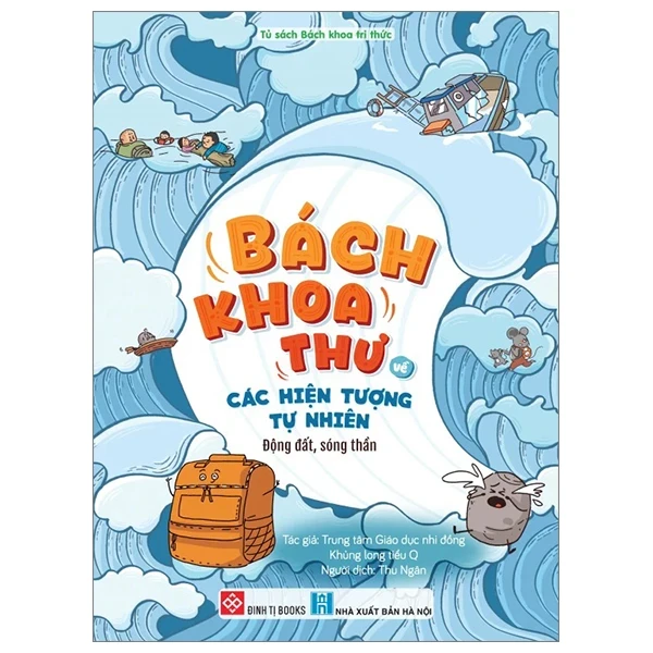 Bách Khoa Thư Về Các Hiện Tượng Tự Nhiên - Động Đất, Sóng Thần - Trung Tâm Giáo Dục Nhi Đồng Khủng Long Tiểu Q