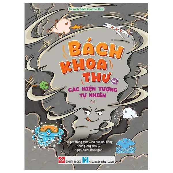 Bách Khoa Thư Về Các Hiện Tượng Tự Nhiên - Gió - Trung Tâm Giáo Dục Nhi Đồng Khủng Long Tiểu Q