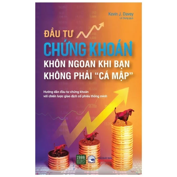 Đầu Tư Chứng Khoán Khôn Ngoan Khi Bạn Không Phải “Cá Mập” - Kevin J Davey