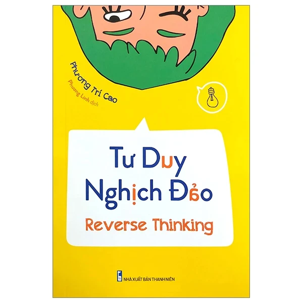 Tư Duy Nghịch Đảo - Reverse Thinking - Phương Trí Cao