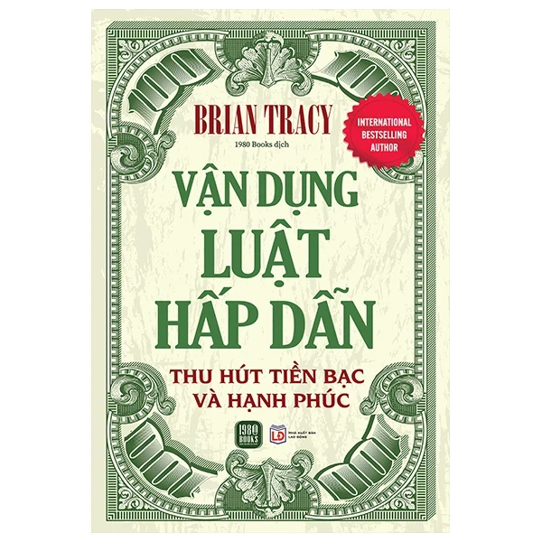 Vận Dụng Luật Hấp Dẫn Thu Hút Tiền Bạc Và Hạnh Phúc - Brian Tracy