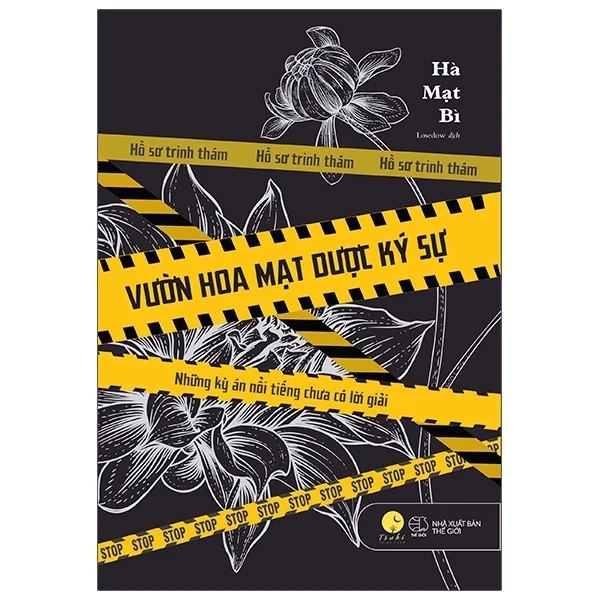 Vườn Hoa Mạt Dược Ký Sự - Những Kỳ Án Nổi Tiếng Chưa Có Lời Giải - Hà Mạt Bì