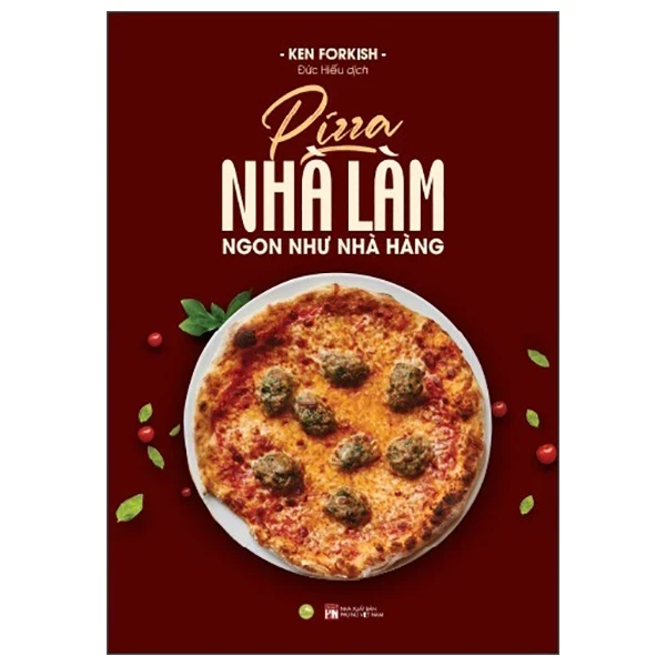 Pizza Nhà Làm Ngon Như Nhà Hàng - Ken Forkish