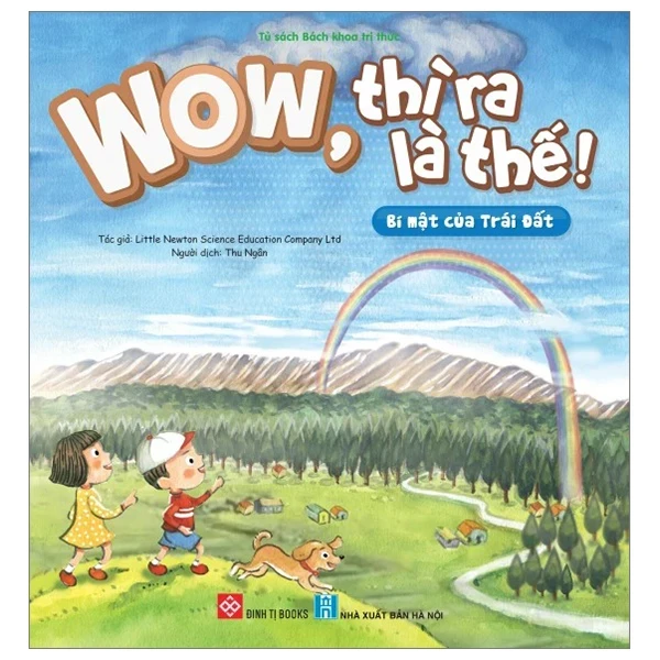 Wow, Thì Ra Là Thế! - Bí Mật Của Trái Đất - Little Newton Science Education Company Ltd