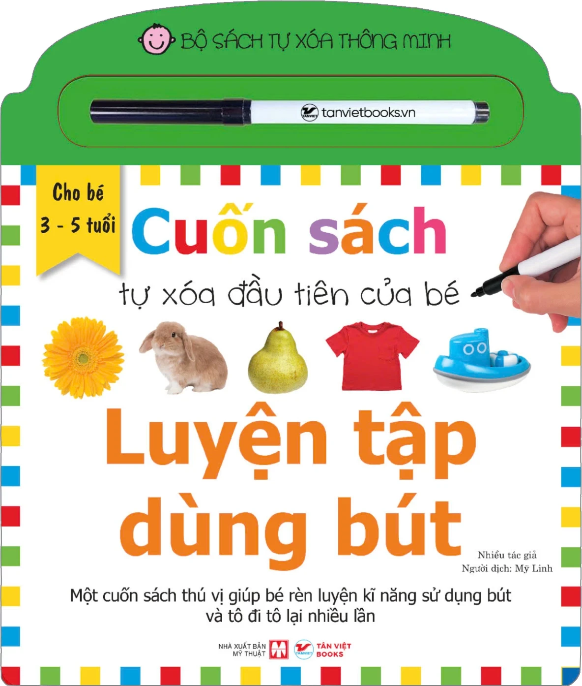 Bộ Sách Tự Xóa Thông Minh - Cuốn Sách Tự Xóa Đầu Tiên Của Bé - Luyện Tập Dùng Bút -