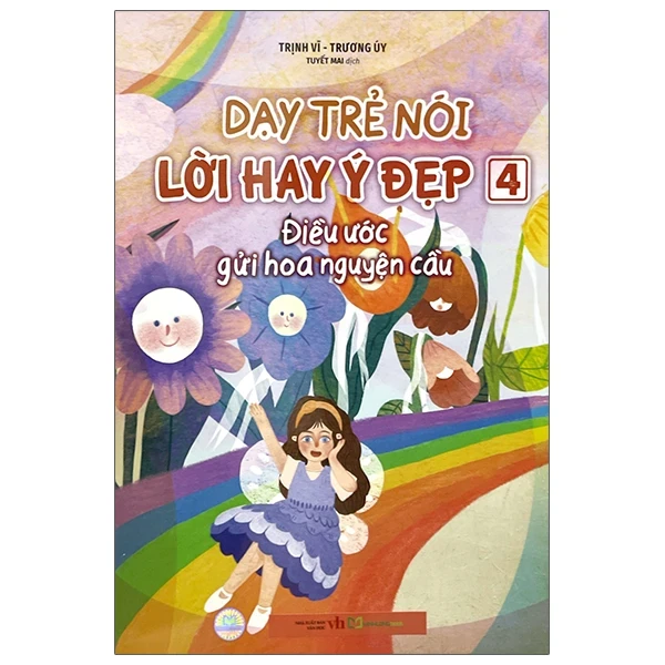 Dạy Trẻ Nói Lời Hay Ý Đẹp 4 - Điều Ước Gửi Hoa Nguyện Cầu - Trịnh Vĩ, Trương Úy