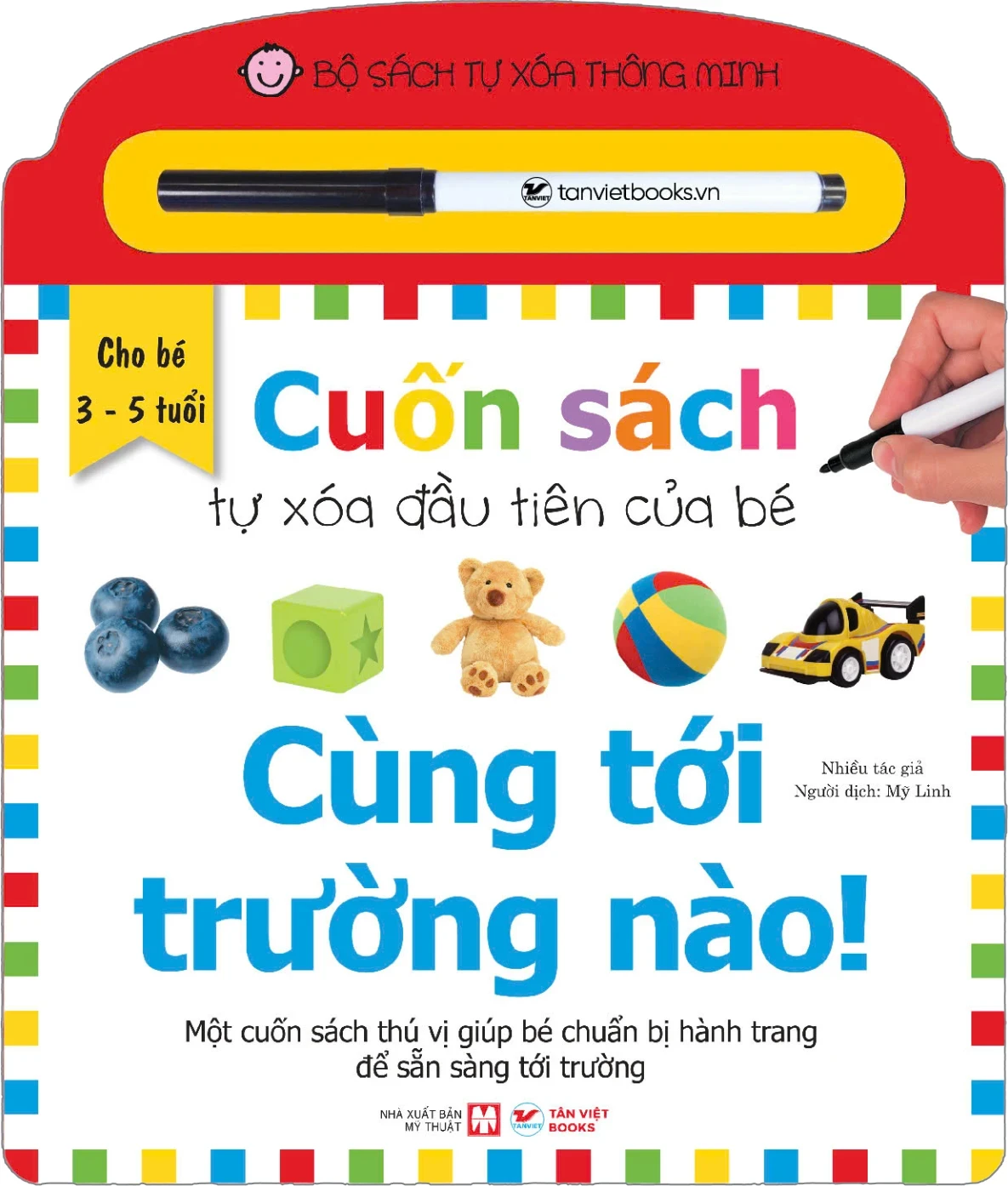 Bộ Sách Tự Xóa Thông Minh - Cuốn Sách Tự Xóa Đầu Tiên Của Bé - Cùng Tới Trường Nào! - Nhiều Tác Giả