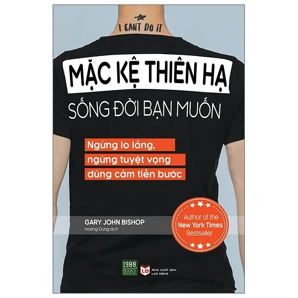 Mặc Kệ Thiên Hạ Sống Đời Bạn Muốn - Gary John Bishop