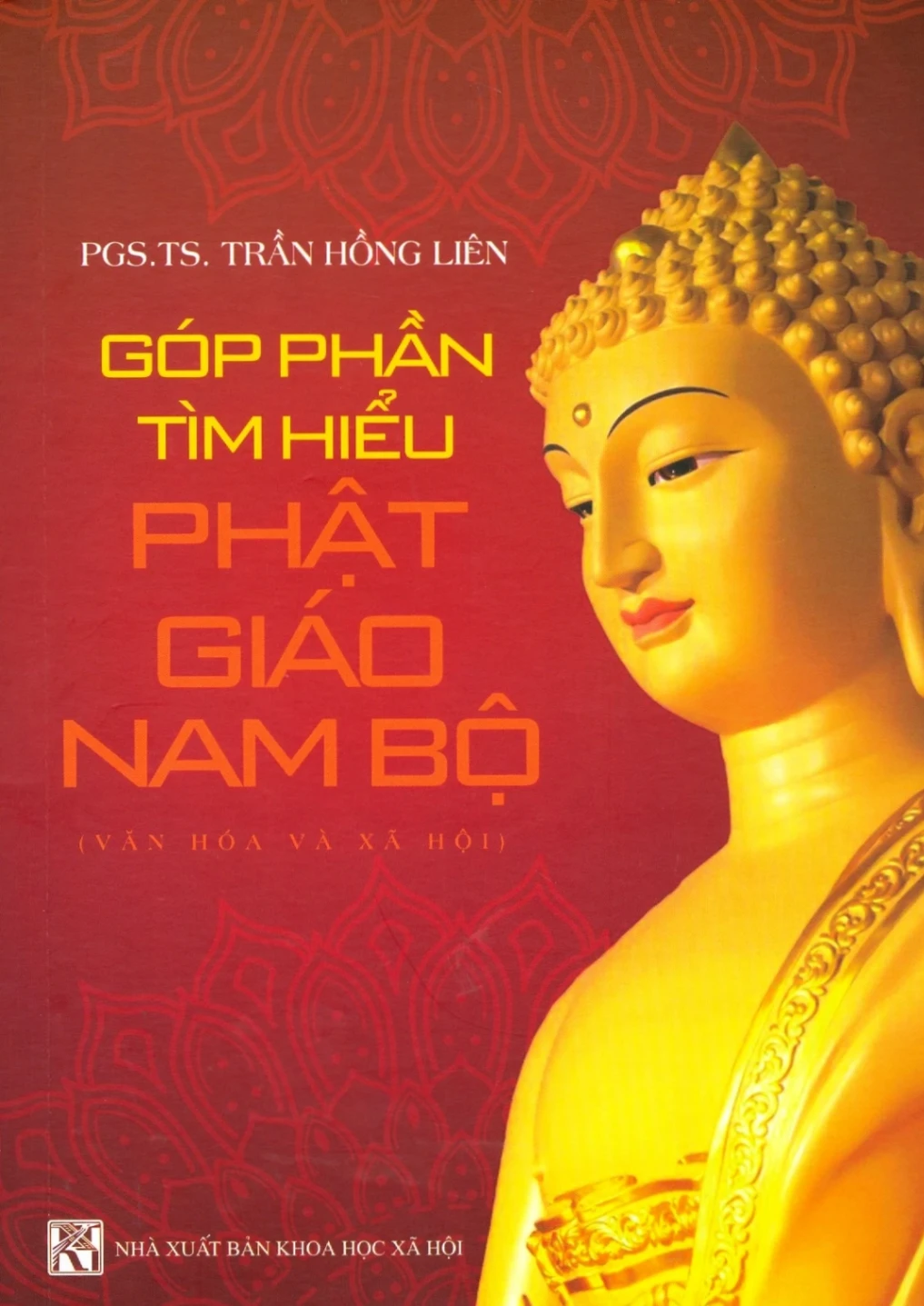 Góp Phần Tìm Hiểu Phật Giáo Nam Bộ - PGS TS Trần Hồng Liên