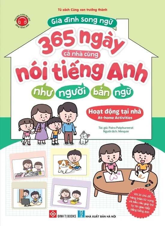 Gia Đình Song Ngữ - 365 Ngày Cả Nhà Cùng Nói Tiếng Anh Như Người Bản Ngữ - Hoạt Động Tại Nhà - At-Home Activities - Patra Patphureerat