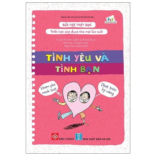 Bữa Tiệc Triết Học - Triết Học Ứng Dụng Cho Mọi Lứa Tuổi - Tình Yêu Và Tình Bạn - Brigitte Labbé, Michel Puech, Jacques Azam