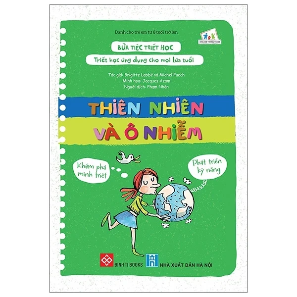 Bữa Tiệc Triết Học - Triết Học Ứng Dụng Cho Mọi Lứa Tuổi - Thiên Nhiên Và Ô Nhiễm - Brigitte Labbé, Michel Puech, Jacques Azam