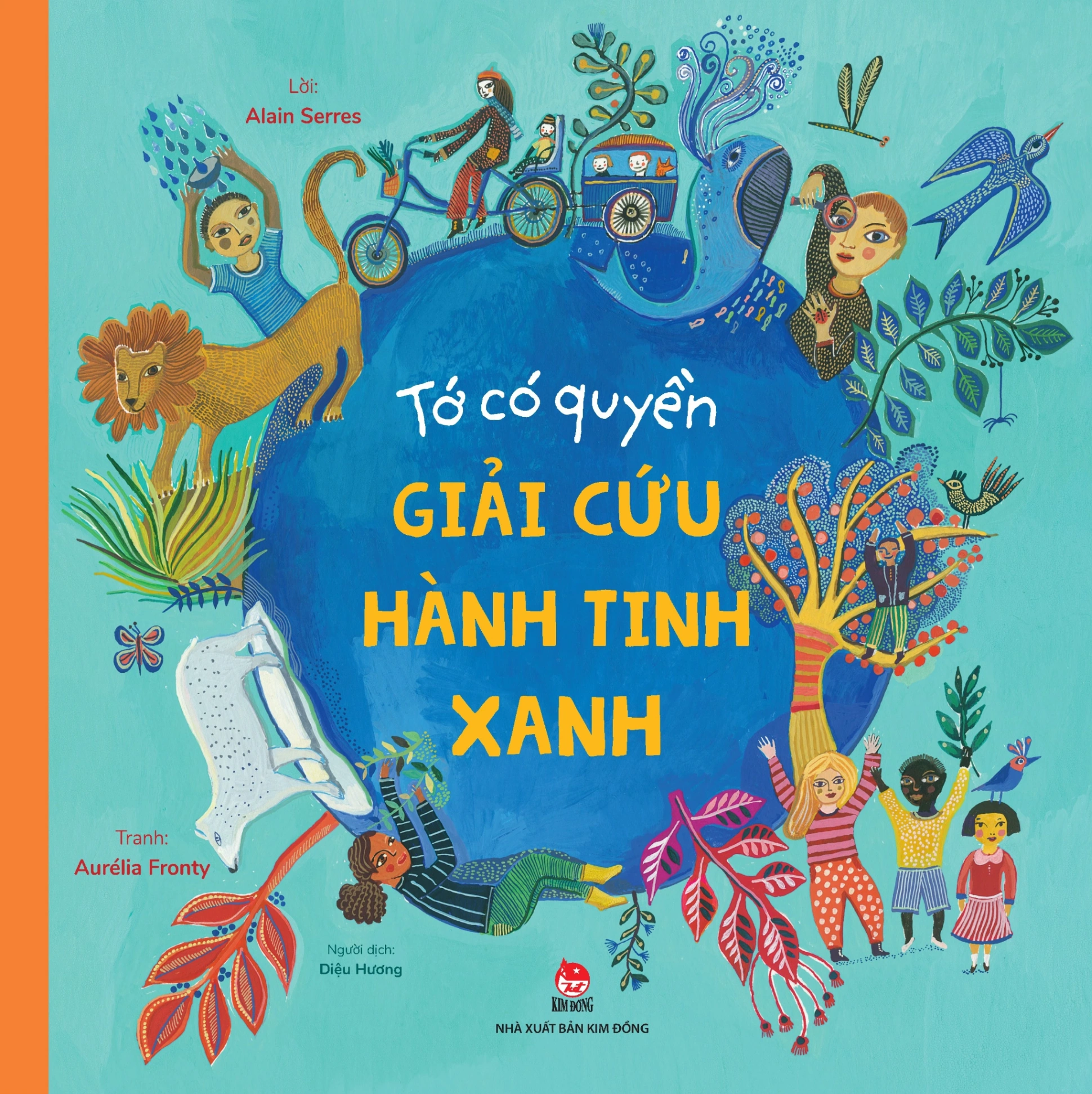 Tớ Có Quyền - Giải Cứu Hành Tinh Xanh - Alain Serres, Aurélia Fronty