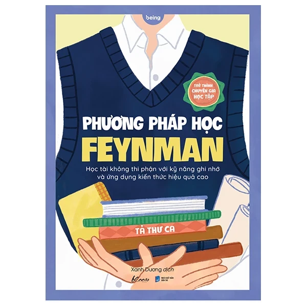 Phương Pháp Học Feynman - Học Tài Không Thi Phận Với Kỹ Năng Ghi Nhớ Và Ứng Dụng Kiến Thức Hiệu Quả Cao - Tả Thư Ca