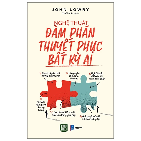 Nghệ Thuật Đàm Phán Thuyết Phục Bất Kỳ Ai - John Lowry