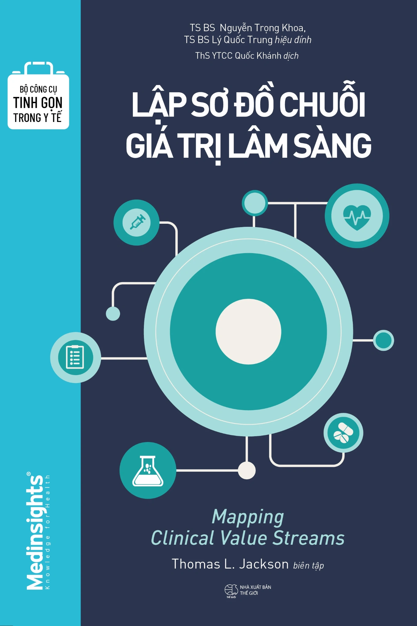 Bộ Công Cụ Tinh Gọn Trong Y Tế - Lập Sơ Đồ Chuỗi Giá Trị Lâm Sàng - Thomas Lindsay Jackson