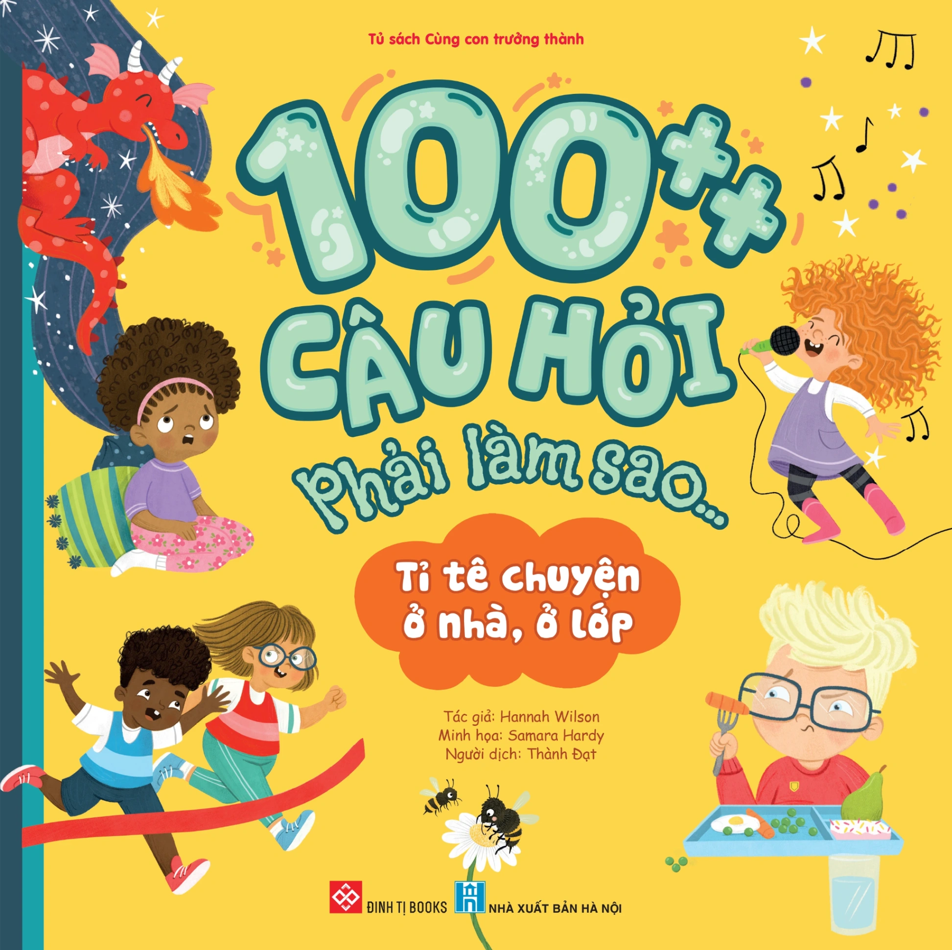 100++ Câu Hỏi Phải Làm Sao...- Tỉ Tê Chuyện Ở Nhà, Ở Lớp - Hannah Wilson