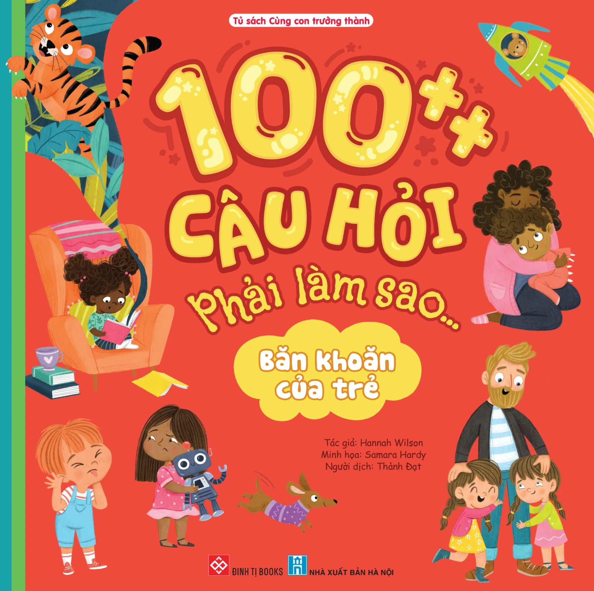 100++ Câu Hỏi Phải Làm Sao...- Băn Khoăn Của Trẻ - Hannah Wilson