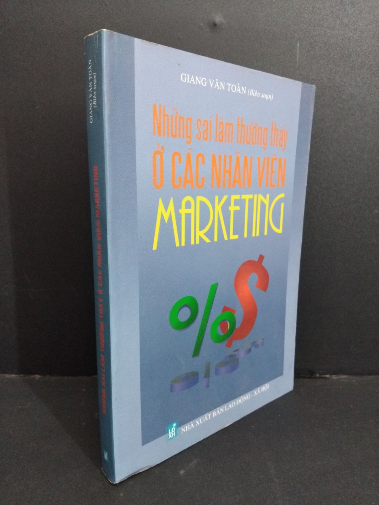 [Phiên Chợ Sách Cũ] Những Sai Lầm Thường Thấy Ở Các Nhân Viên Marketing - Giang Văn Toàn 0612