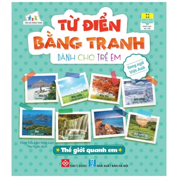 Từ Điển Bằng Tranh Dành Cho Trẻ Em - Thế Giới Quanh Em - Đàm Tiểu Lâm