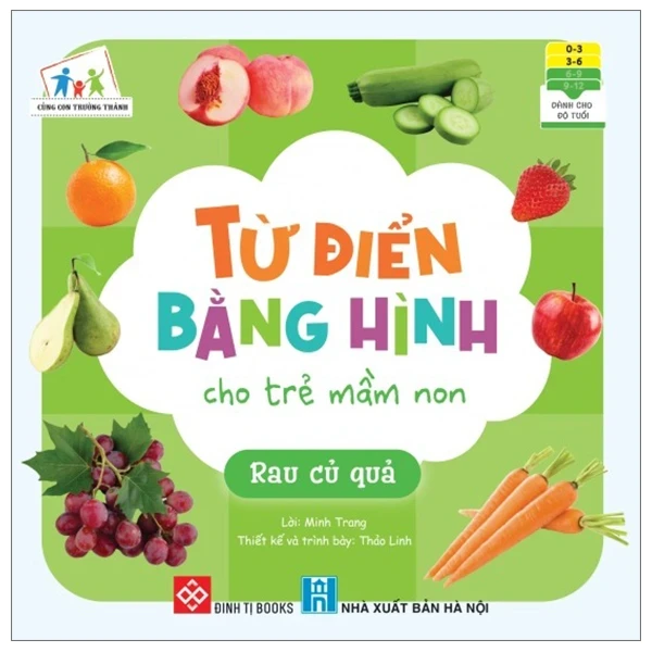 Cùng Con Trưởng Thành - Từ Điển Bằng Hình Cho Trẻ Mầm Non - Minh Trang, Ngọc Linh Rau Củ Quả -