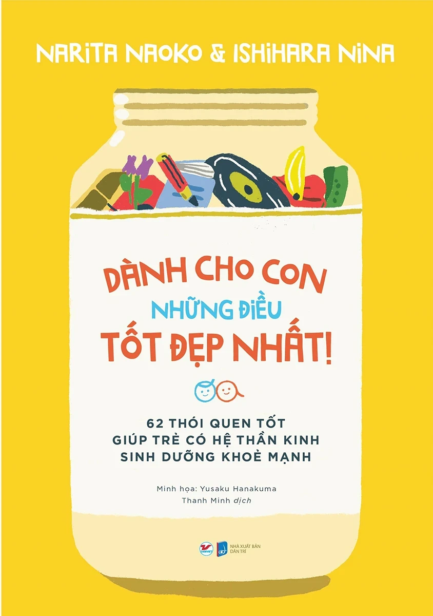 Dành Cho Con Những Điều Tốt Đẹp Nhất - 62 Thói Quen Tốt Giúp Trẻ Có Hệ Thần Kinh Sinh Dưỡng Khỏe Mạnh - Narita Naoko, Ishihara Nina