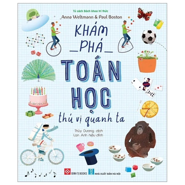 Khám Phá Toán Học Thú Vị Quanh Ta - Anna Weltmann, Paul Boston