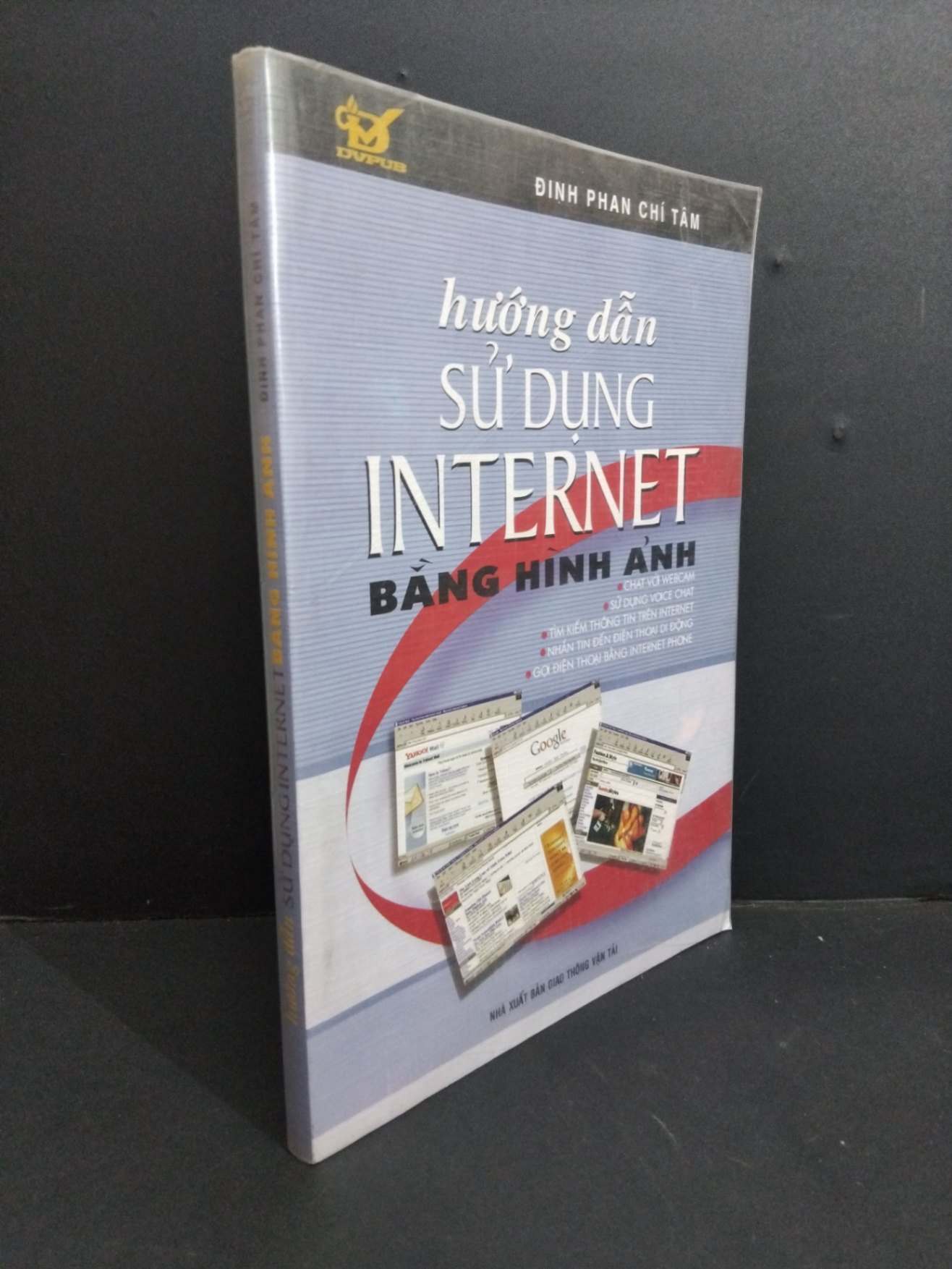 [Phiên Chợ Sách Cũ] Hướng Dẫn Sử Dụng Internet Bằng Hình Ảnh - Đinh Phan Chí 0712