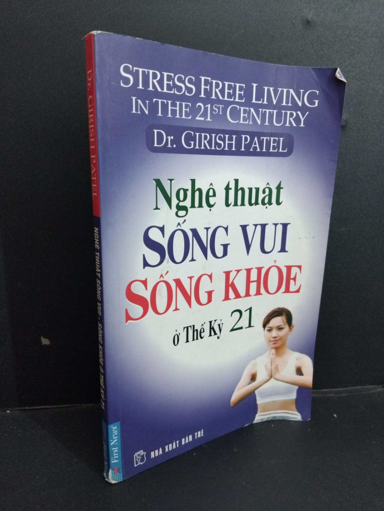 [Phiên Chợ Sách Cũ] Nghệ Thuật Sống Vui - Sống Khỏe Ở Thế Kỷ 21 - Dr. Girish Patel 0812