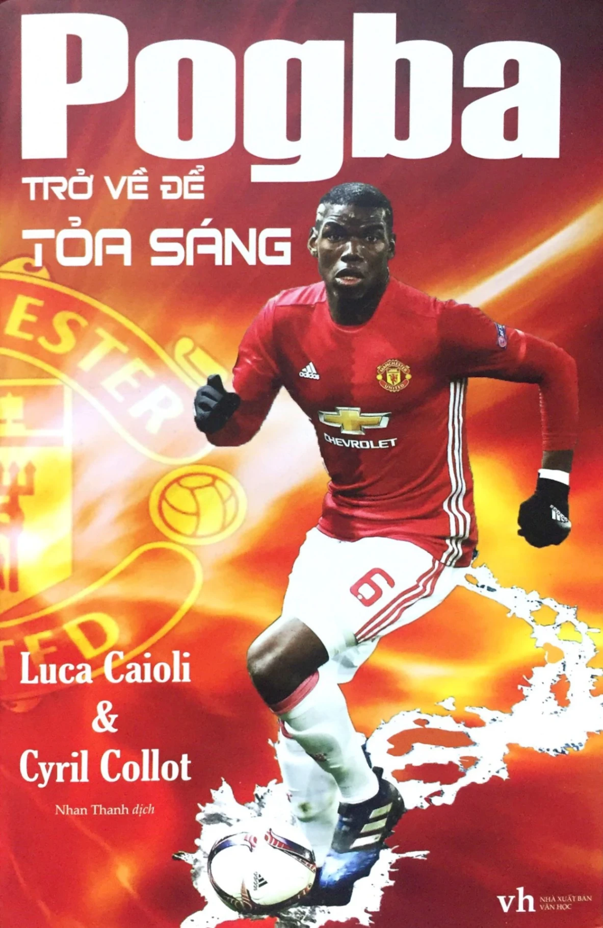 Pogba Trở Về Để Tỏa Sáng - Luca Caioli, Cryl Collot