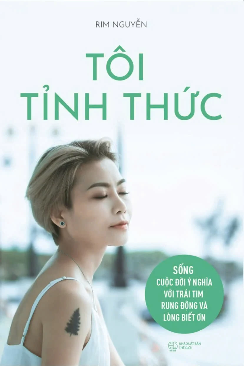 Tôi Tỉnh Thức - Sống Cuộc Đời Ý Nghĩa Với Trái Tim Rung Động Và Lòng Biết Ơn - Rim Nguyễn