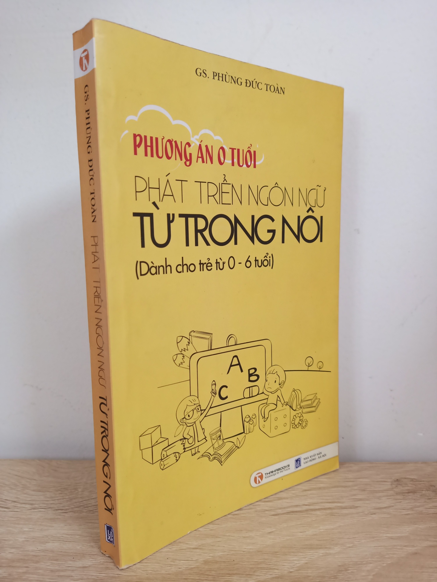 [Phiên Chợ Sách Cũ] Phương Án 0 Tuổi - Phát Triển Ngôn Ngữ Từ Trong Nôi (Dành Cho Trẻ Từ 0-6 Tuổi) - GS. Phùng Đức Toàn 1412