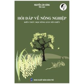 Hỏi đáp về Nông nghiệp - GS.TS Nguyễn Lân Dũng